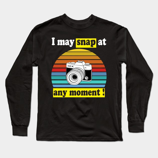 I may snap at any moment Long Sleeve T-Shirt by Work Memes